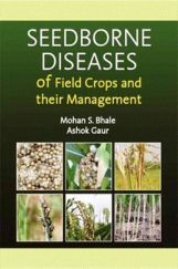 Seed Borne Diseases of Field Crops their Management Seed Borne Diseases of Field Crops their Management