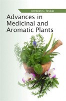 Advances In Medicinal And Aromatic Plants:(Vol.1) Advances In Medicinal And Aromatic Plants:(Vol.1)
