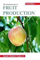The Fundamentals of Fruit Production The Fundamentals of Fruit Production