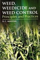 Weed, Weedicides and Weed Control Principle and Practice Weed, Weedicides and Weed Control Principle and Practice