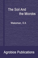 The Soil And The Microbe The Soil And The Microbe