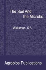 The Soil And The Microbe The Soil And The Microbe