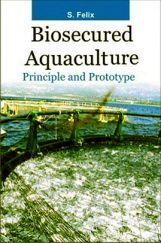 Biosecured Aquaculture : Principle and Prototype Biosecured Aquaculture : Principle and Prototype