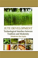 Jute Development : Technological Interface Between Tradition and Modernity Jute Development : Technological Interface Between Tradition and Modernity