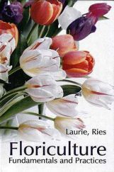 Floriculture : Fundamentals and Practices Floriculture : Fundamentals and Practices
