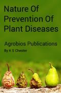 Nature and Prevention Of Plant Diseases Nature and Prevention Of Plant Diseases