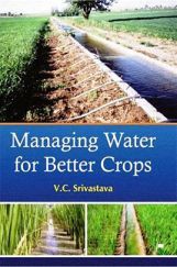 Managing Water for Better Crops Managing Water for Better Crops