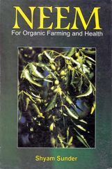 Neem : For Organic Farming And Health Neem : For Organic Farming And Health