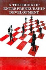 Textbook Of Entrepreneurship Development By K.L. Dangi, S.S. Sisodia, Pravesh Singh Chauhan, Yogita Ranawat Textbook Of Entrepreneurship Development By K.L. Dangi, S.S. Sisodia, Pravesh Singh Chauhan, Yogita Ranawat