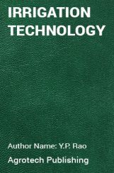 IRRIGATION TECHNOLOGY IRRIGATION TECHNOLOGY
