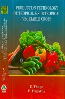 Production Technology of Tropical & Subtropical Vegetable Crops Production Technology of Tropical & Subtropical Vegetable Crops