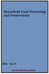 Household Food Processing and Preservation Household Food Processing and Preservation
