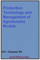Production Technology and Management of Agroforestry Models Production Technology and Management of Agroforestry Models