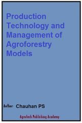 Production Technology and Management of Agroforestry Models Production Technology and Management of Agroforestry Models