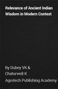 Relevance of Ancient Indian Wisdom in Modern Context Relevance of Ancient Indian Wisdom in Modern Context