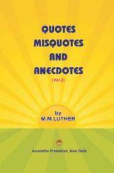Quotes, Misquotes And Anecdotes Vol-II Quotes, Misquotes And Anecdotes Vol-II