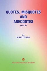 Quotes, Misquotes And Anecdotes Vol-III Quotes, Misquotes And Anecdotes Vol-III