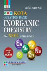 Kota Question Bank Inorganic Chemistry For NEET, AIIMS & JIPMER Kota Question Bank Inorganic Chemistry For NEET, AIIMS & JIPMER
