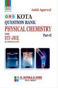Kota Question Bank Physical Chemistry Part-II For IIT-JEE Kota Question Bank Physical Chemistry Part-II For IIT-JEE