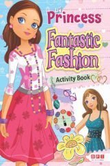 Lil Princess Fantastic Fashion Activity Book