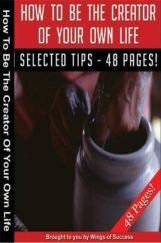 How To Be The Creator Of Your Own Life How To Be The Creator Of Your Own Life