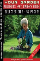 Your Garden – Neighbor’s Envy, Owner’s Pride! Your Garden – Neighbor’s Envy, Owner’s Pride!