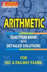 Arithmetic Questions Bank With Detailed Solution For SSC And Railway Exam Arithmetic Questions Bank With Detailed Solution For SSC And Railway Exam