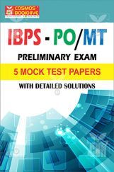 IBPS PO/MT Preliminary 5 Mock Test Papers With Detailed Solution IBPS PO/MT Preliminary 5 Mock Test Papers With Detailed Solution