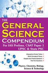 The General Science Compendium For IAS Prelims General Studies CSAT Paper 1, UPSC & State PSC The General Science Compendium For IAS Prelims General Studies CSAT Paper 1, UPSC & State PSC