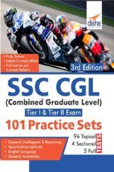 SSC CGL (Combined Graduate Level Tier I & Tier II) Exam 101 Practice Sets 3rd Edition SSC CGL (Combined Graduate Level Tier I & Tier II) Exam 101 Practice Sets 3rd Edition