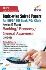 Topicwise Solved Papers For IBPS SBI Bank PO Clerk Prelim And Mains Banking Economy General Awareness Topicwise Solved Papers For IBPS SBI Bank PO Clerk Prelim And Mains Banking Economy General Awareness