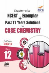 Chapterwise NCERT + Exemplar + Past 11 Years Solutions For CBSE Class - XII Chemistry Chapterwise NCERT + Exemplar + Past 11 Years Solutions For CBSE Class - XII Chemistry