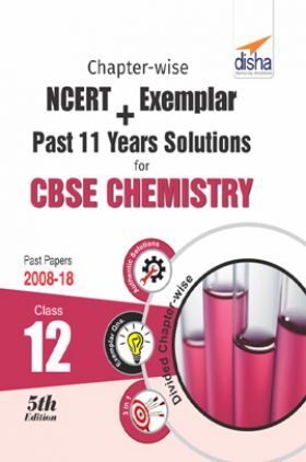 Chapterwise NCERT + Exemplar + Past 11 Years Solutions For CBSE Class - XII Chemistry