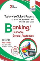 Topicwise Solved Papers For IBPS/ SBI Bank PO/ Clerk Prelim & Main Exam (2010-18) Banking/ Economy/ General Awareness Topicwise Solved Papers For IBPS/ SBI Bank PO/ Clerk Prelim & Main Exam (2010-18) Banking/ Economy/ General Awareness
