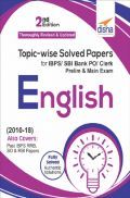 Topicwise Solved Papers For IBPS/ SBI Bank PO/ Clerk Prelim & Main Exam (2010-18) English