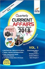 Quarterly Current Affairs - January To March 2018 For Competitive Exams Vol. 1 Quarterly Current Affairs - January To March 2018 For Competitive Exams Vol. 1