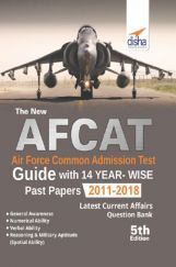 The New AFCAT Air Force Common Admission Test Guide With 14 Yearwise Past Papers (2011 - 2018) The New AFCAT Air Force Common Admission Test Guide With 14 Yearwise Past Papers (2011 - 2018)