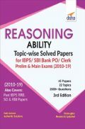 Reasoning Ability Topicwise Solved Papers For IBPS/ SBI Bank PO/ Clerk Prelim & Main Exam (2010-19) 3rd Edition Reasoning Ability Topicwise Solved Papers For IBPS/ SBI Bank PO/ Clerk Prelim & Main Exam (2010-19) 3rd Edition
