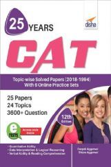 25 Years CAT Topicwise Solved Papers (1994-2018) 12th edition 25 Years CAT Topicwise Solved Papers (1994-2018) 12th edition