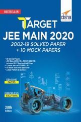 TARGET JEE Main 2020 (2002 - 2019 Solved Papers  + 10 Mock Tests) 20th Edition TARGET JEE Main 2020 (2002 - 2019 Solved Papers  + 10 Mock Tests) 20th Edition