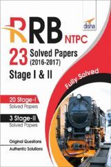 RRB NTPC 23 Solved Papers 2016-17 Stage I & II RRB NTPC 23 Solved Papers 2016-17 Stage I & II