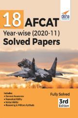 18 AFCAT Year-Wise (2020 - 11) Solved Papers 3rd Edition 18 AFCAT Year-Wise (2020 - 11) Solved Papers 3rd Edition