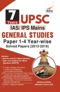 7 Years UPSC IAS/ IPS Mains General Studies Papers 1 - 4 Year-Wise Solved (2013 - 2019) 7 Years UPSC IAS/ IPS Mains General Studies Papers 1 - 4 Year-Wise Solved (2013 - 2019)