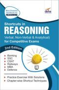 Shortcuts In Reasoning (Verbal, Non-Verbal, Analytical & Critical) For Competitive Exams 2nd Edition Shortcuts In Reasoning (Verbal, Non-Verbal, Analytical & Critical) For Competitive Exams 2nd Edition