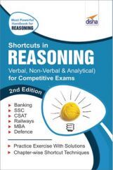 Shortcuts In Reasoning (Verbal, Non-Verbal, Analytical & Critical) For Competitive Exams 2nd Edition Shortcuts In Reasoning (Verbal, Non-Verbal, Analytical & Critical) For Competitive Exams 2nd Edition