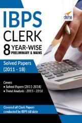 IBPS Clerk 8 Year-Wise Preliminary & Mains Solved Papers (2011-18) IBPS Clerk 8 Year-Wise Preliminary & Mains Solved Papers (2011-18)