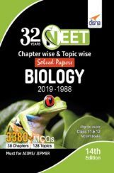 32 Years NEET Chapter-Wise & Topic-Wise Solved Papers Biology (2019 - 1988) 14th Edition 32 Years NEET Chapter-Wise & Topic-Wise Solved Papers Biology (2019 - 1988) 14th Edition
