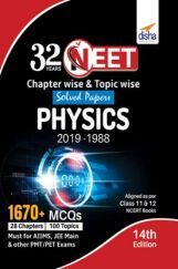 32 Years NEET Chapter-Wise & Topic-Wise Solved Papers Physics (2019 - 1988) 14th Edition 32 Years NEET Chapter-Wise & Topic-Wise Solved Papers Physics (2019 - 1988) 14th Edition