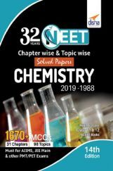 32 Years NEET Chapter-Wise & Topic-Wise Solved Papers Chemistry (2019 - 1988) 14th Edition 32 Years NEET Chapter-Wise & Topic-Wise Solved Papers Chemistry (2019 - 1988) 14th Edition
