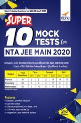 Super 10 Mock Tests For NTA JEE Main 2020 - 3rd Edition Super 10 Mock Tests For NTA JEE Main 2020 - 3rd Edition